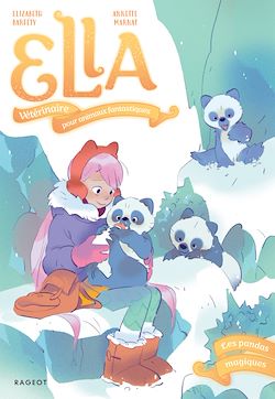 Télécharger le livre :  Ella, vétérinaire pour animaux fantastiques - Tome 4, Les pandas magiques