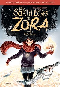 Téléchargez le livre :  Les sortilèges de Zora - Tome 3, Magie Blanche