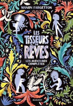 Télécharger le livre :  Les Tisseurs de rêves - Les aventures complètes