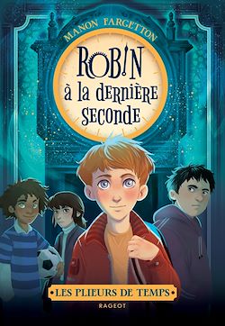 Télécharger le livre :  Les plieurs de temps - Tome 1 : Robin à la dernière seconde