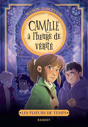 Téléchargez le livre :  Les plieurs de temps - Tome 3 : Camille à l'heure de vérité