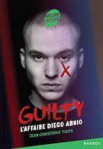 Télécharger le livre :  Guilty - Tome 1, L'affaire Diego Abrio