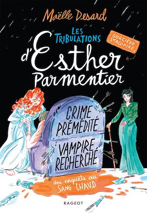 Téléchargez le livre :  Les tribulations d'Esther Parmentier, sorcière stagiaire - Crime prémédité, vampire recherché