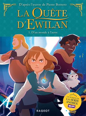 Téléchargez le livre :  La quête d'Ewilan - Episode 1 - D'un Monde à l'Autre