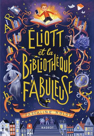 Téléchargez le livre :  Éliott et la bibliothèque fabuleuse