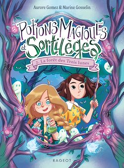 Télécharger le livre :  Potions magiques et sortilèges - Tome 2 : La forêt des Trois lunes