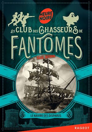 Téléchargez le livre :  Le Club des chasseurs de fantômes - Tome 1, Le navire des disparus