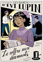 Télécharger le livre :  Les secrets d'Évi Lupin - Tome 2, Le coffre aux diamants