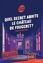 Télécharger le livre :  Mystères inexpliqués - Quel secret abrite le château de Fougeret ?