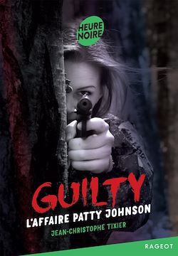 Télécharger le livre :  Guilty Tome 2 #L'affaire Patty Johnson