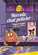Télécharger le livre :  Hercule, chat policier - Pièges à la gym !