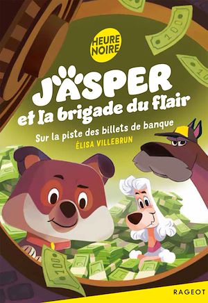 Téléchargez le livre :  Jasper et la brigade du flair - Tome 3, Sur la piste des billets de banque