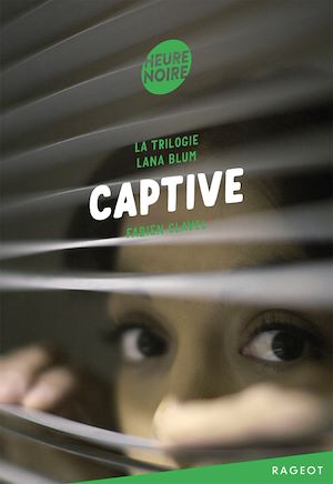 Téléchargez le livre :  La trilogie Lana Blum - Captive
