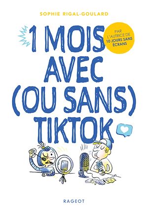Téléchargez le livre :  1 mois avec (ou sans) TikTok