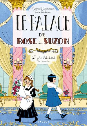 Téléchargez le livre :  Le palace de Rose et Suzon - Le plus bel hôtel du monde