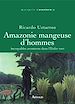 Télécharger le livre :  Amazonie mangeuse d'hommes. Incroyables aventures dans l'Enfer vert