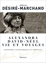 Télécharger le livre :  Alexandra David-Néel. Vie et voyages
