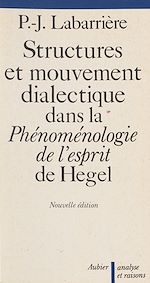 Télécharger le livre :  Structure et mouvement dialectique dans la «Phénoménologie de l'esprit» de Hegel