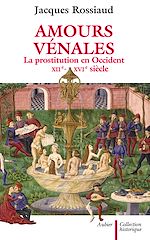 Télécharger le livre :  Amours vénales. La prostitution en Occident (XIIe - XVIe siècle)