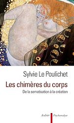 Télécharger le livre :  Les chimères du corps. De la somatisation à la création