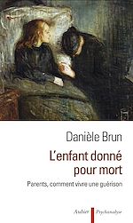 Télécharger le livre :  L'enfant donné pour mort. Parents, comment vivre une guérison