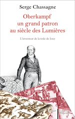 Télécharger le livre :  Oberkampf. Un grand patron au siècle des Lumières