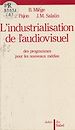 Télécharger le livre :  L'Industrialisation de l'audiovisuel
