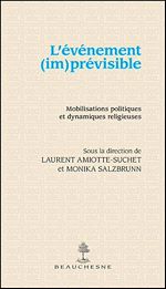 Télécharger le livre :  L'EVENEMENT (IM)PREVISIBLE - MOBILISATIONS POLITIQUES ET DYNAMIQUES RELIGIEUSES