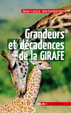 Télécharger le livre :  Grandeurs et décadences de la girafe