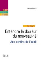 Télécharger le livre :  Entendre la douleur du nouveau-né - Aux confins de l'oubli
