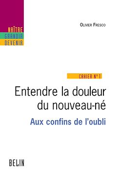 Télécharger le livre :  Entendre la douleur du nouveau-né - Aux confins de l'oubli