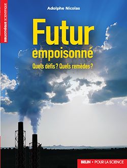 Télécharger le livre :  Futur empoisonné : Quels défis ? Quels remèdes ?