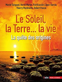 Télécharger le livre :  Le Soleil, la Terre... la vie - La quête des origines
