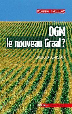 Télécharger le livre :  OGM, le nouveau Graal ? : Un dialogue à quatre voix