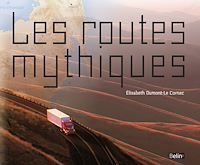 Téléchargez le livre :  Les routes mythiques