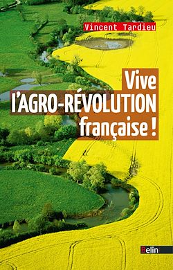 Télécharger le livre :  Vive l'AGRO-RÉVOLUTION française !