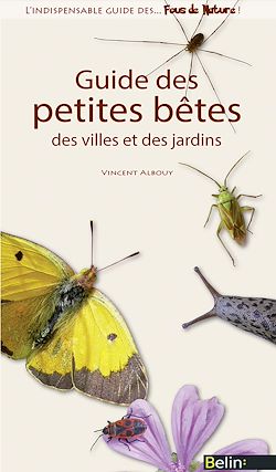 Télécharger le livre :  Guide des petites bêtes des villes et des jardins