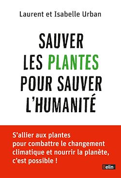 Télécharger le livre :  Sauver les plantes pour sauver l'humanité