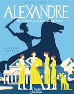 Télécharger le livre :  Alexandre. Le prince conquérant