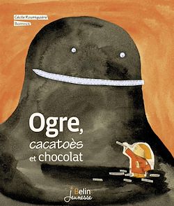 Télécharger le livre :  Ogre, cacatoès et chocolat