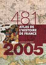 Télécharger le livre :  Atlas de l'Histoire de France (481-2005)