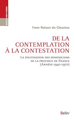 Télécharger le livre :  De la contemplation à la contestation : La politisation des dominicains de la Province de France