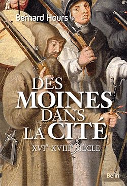 Télécharger le livre :  Des moines dans la cité (XVIe-XVIIIe siècle)