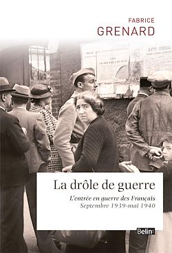 Télécharger le livre :  La drôle de guerre : L'entrée en guerre des Français