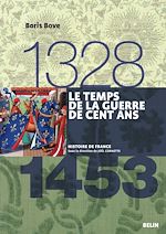 Télécharger le livre :  Le temps de la guerre de Cent Ans (1328-1453)