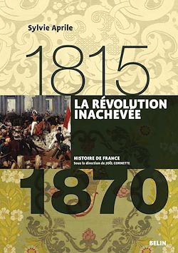 Télécharger le livre :  La révolution inachevée (1815-1870)