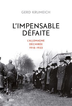 Télécharger le livre :  L'impensable défaite : L'Allemagne déchirée, 1918-1933