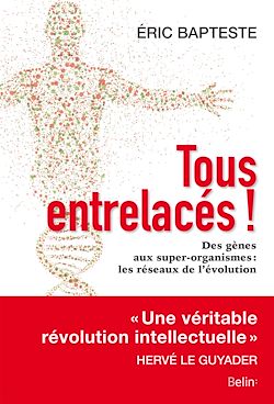 Télécharger le livre :  Tous entrelacés ! Des gènes aux super-organismes: les réseaux de l'évolution