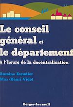 Télécharger le livre :  Le Conseil général et le département à l'heure de la décentralisation
