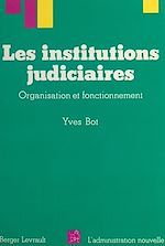 Télécharger le livre :  Les institutions judiciaires : organisation et fonctionnement